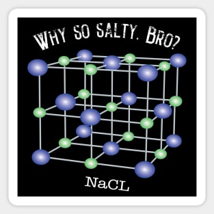 Why So Salty, Bro? Sticker